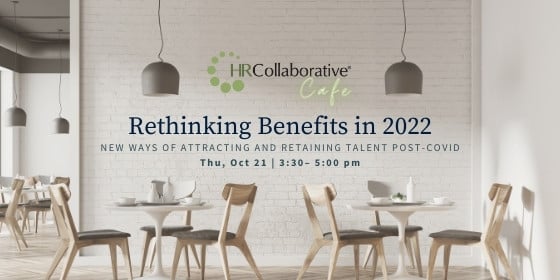 Rethinking Benefits in 2022 | Thu, Oct 21, 3:30 – 5 pm