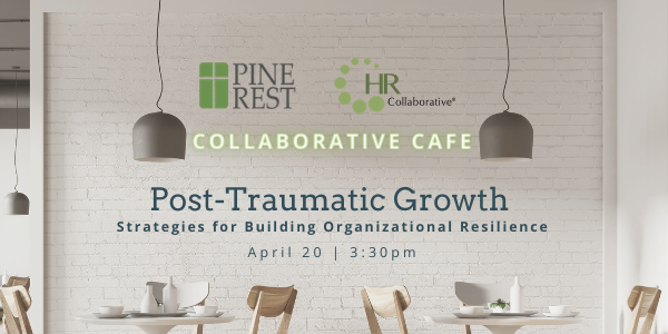 Collaborative Cafe | Post-Traumatic Growth | April 20, 3:30 pm