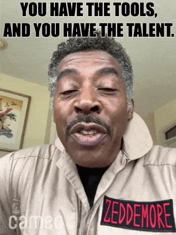You have the tools and you have the talent - You Can Do It GIF By Cameo