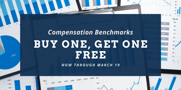 Compensation Benchmarks. Buy one, get one free. Now through March 19.